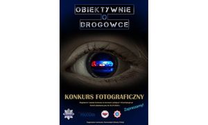 Plakat konkursu fotograficznego &quot;Obiektywnie o drogówce&quot;