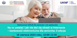 Plakat Webinarium CEDUR „Na co uważać i jak nie dać się okraść w Internecie – bankowość elektroniczna dla seniorów. II edycja”.