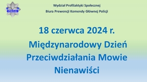 Grafika a napisem 18 czerwca – Międzynarodowy Dzień Przeciwdziałania Mowie Nienawiści 2024 r.