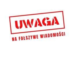 Uwaga na fałszywe wiadomości