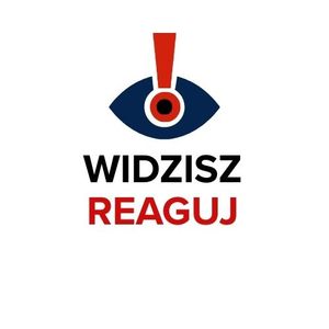 Widzisz - reaguj!