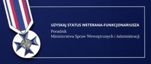 Uzyskaj status weterana funkcjonariusza. Poradnik Ministerstwa Spraw Wewnętrznych i Administracji.