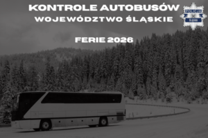 Kontrole autobusów. Województwo śląskie. Ferie 2026.