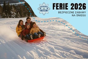 Ferie 2026. Bezpieczne zabawy na śniegu.