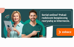 Serial online? Pokaż rodzicom bezpieczną rozrywkę.