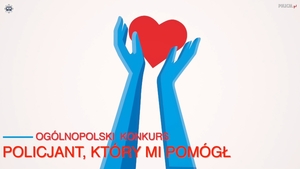 Ogólnopolski konkurs "Policjant, który mi pomógł".