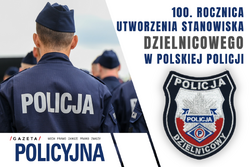 100. rocznica utworzenia stanowiska dzielnicowego w polskiej Policji.